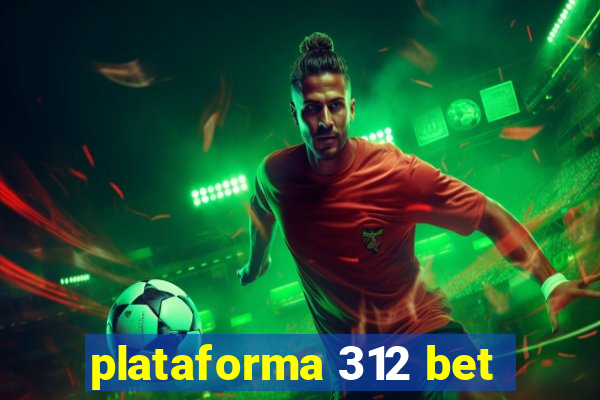 plataforma 312 bet